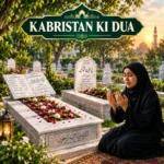 Kabristan Ki Dua – Mayyat Ko Faida Pohanchane Wali Sunnah Dua