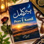 Peer E Kamil In Roman English: Novel Summary, Hindi, Urdu & Duas